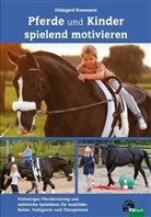 Hildegard Rosemann - Pferde und Kinder spielend motivieren