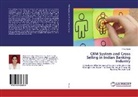 Priya Gupta - CRM System and Cross Selling in Indian Banking Industry