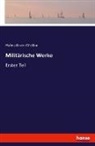 Helmuth K. B. Graf von Moltke, Helmuth Karl Bernhard Graf von Moltke, Helmuth Karl Bernhard von Moltke, Helmuth Von Moltke, Helmuth von Moltke - Militärische Werke