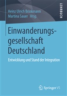 Heinz U. Brinkmann, Heinz Ulrich Brinkmann, Sauer, Sauer, Martina Sauer, Hein Ulrich Brinkmann... - Einwanderungsgesellschaft Deutschland
