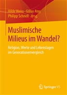 Gülay Ate, Gülay Ate¿, Güla Ates, Gülay Ates, Philipp Schnell, Hilde Weiss - Muslimische Milieus im Wandel?
