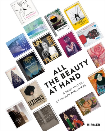 Aenne Hirmer, Thomas Zuhr, Thomas Zuhr - All the Beauty at Hand - A Brief History of Hirmer Publishers