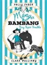 Polly Faber, Clara Vulliamy, Clara Vulliamy - Mango and Bambang A Tapir Tot