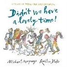 Quentin Blake, Michael Morpurgo, Sir Michael Morpurgo, Quentin Blake - Didn't We Have A lovely Time