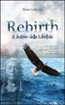 Paola Caldarini - Rebirth. Il destino della libellula