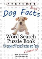 Lowry Global Media Llc, Mark Schumacher - Circle It, Dog Facts, Book 1, Pocket Size, Word Search, Puzzle Book