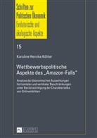 Karoline Henrike Köhler - Wettbewerbspolitische Aspekte des "Amazon-Falls"