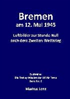 Markus Lenz - Bremen am 12. Mai 1945
