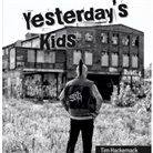 Tim Hackemack, Tim Hackernack - Yesterday's Kids