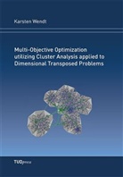 Karsten Wendt - Multi-Objective Optimization utilizing Cluster Analysis applied to Dimensional Transposed Problems