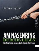 Rüdiger Syring - Am Nasenring durchs Leben