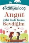 Efkan Yesildag - Angut Gibi Bak Bana Sevdigim