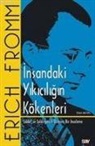 Erich Fromm - Insandaki Yikiciligin Kökenleri