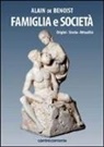 Alain de Benoist - Famiglia e società. Origini, storia, attualità