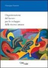 Giuseppe Favretto - Organizzazione del lavoro per lo sviluppo delle risorse umane