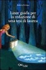Federica Formiga - Guida alla redazione di una tesi di laurea in ambito umanistico