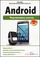 Matteo Bonifazi, Fabio Collini, Alessandro Martellucci, Stefano Sanna - Android. Programmazione avanzata