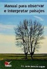 MANUAL PARA OBSERVAR E INTERPRETAR PAISAJES
