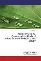 Ismail Khejjou - An International Comparative Study of microfinance "Morocco and Egypt"