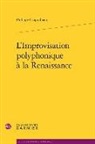 Philippe Canguilhem - L'improvisation polyphonique à la Renaissance