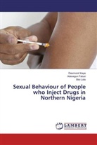 Adesegu Fatusi, Adesegun Fatusi, Desmon Iriaye, Desmond Iriaye, Bisi Loto - Sexual Behaviour of People who Inject Drugs in Northern Nigeria