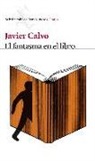Javier Calvo - El fantasma en el libro : la vida en un mundo de traducciones