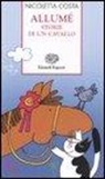 Nicoletta Costa - Allumé. Storie di un cavallo
