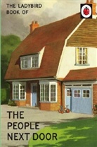 Jason Hazeley, Jason A Hazeley, Joel Morris, Joel P Morris - The Ladybird Book of the People Next Door