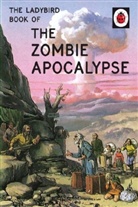 Jason Hazeley, Jason A Hazeley, Joel Morris, Joel P Morris - The Ladybird Book of the Apocalypse