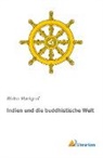Walter Markgraf - Indien und die buddhistische Welt