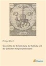 Philipp Bloch - Geschichte der Entwickelung der Kabbala und der jüdischen Religionsphilosophie