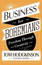Tom Hodgkinson - Business for Bohemians
