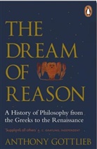 Anthony Gottlieb - The Dream of Reason