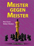 Ma Euwe, Max Euwe, Walter Meiden, Rober Ullrich, Robert Ullrich - Meister gegen Meister