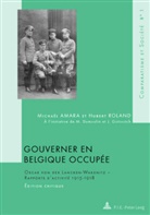 Michaël Amara, Hubert Roland - Gouverner en Belgique occupée
