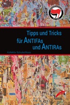 Kollektiv Schulschluss, Kollektiv Schulschluss, Kollekti Schulschluss, Kollektiv Schulschluss - Tipps und Tricks für Antifas und Antiras