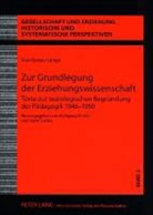 Wolfgang Eichler, Max Gustav Lange, Horst Sladek, Wolfgang Eichler, Horst Sladek - Zur Grundlegung der Erziehungswissenschaft