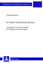 Christophe Meyer - Le système doctrinal des aliments