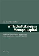 Carl Alexander Krethlow - Wirtschaftskrieg und Monopolkapital