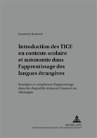 Laurence Jeannot, Nicola Würffel - Introduction des TICE en contexte scolaire et autonomie dans l'apprentissage des langues étrangères
