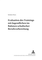 Stefanie Roos, Franz Petermann - Evaluation des "Trainings mit Jugendlichen" im Rahmen schulischer Berufsvorbereitung