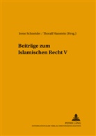 Thoralf Hanstein, Irene Schneider - Beiträge zum Islamischen Recht V