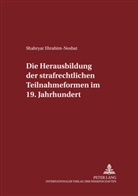 Shahryar Ebrahim-Nesbat - Die Herausbildung der strafrechtlichen Teilnahmeformen im 19. Jahrhundert
