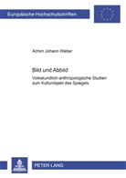 Achim Johann Weber - Bild und Abbild
