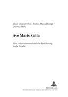 Klaus Dieter Ertler, Klaus-Dieter Ertler, Andrea M Humpl, Andrea Maria Humpl, Daniela Maly, Klaus-Dieter Ertler - "Ave Maris Stella"