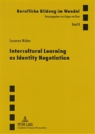 Susanne Weber - Intercultural Learning as Identity Negotiation