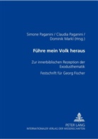 Dominik Markl, Claudia Paganini, Simone Paganini - Führe mein Volk heraus