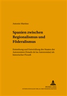 Antonio Martino, Antonio-Maria Martino - Spanien zwischen Regionalismus und Föderalismus