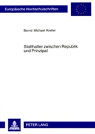 Bernd M. Kreiler, Bernd Michael Kreiler - Statthalter zwischen Republik und Prinzipat