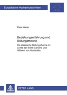 Peter Weisz - Beziehungserfahrung und Bildungstheorie